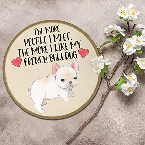 Komik Yuvarlak Pet Köpek Metal İşareti Plak Ne Kadar Çok İnsanla Tanışırsam O Kadar Çok Köpeğimi Severim Vintage Çelenk