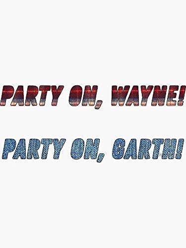 Wayne'in Dünyası-Wayne'de Parti, Garth'ta Parti Alıntı Çıkartması-Çıkartma Grafiği-Pencereler, Arabalar, Kamyonlar